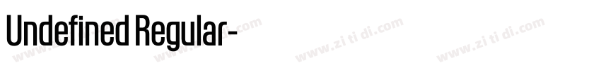 Undefined Regular字体转换 Undefined Regular字体转换